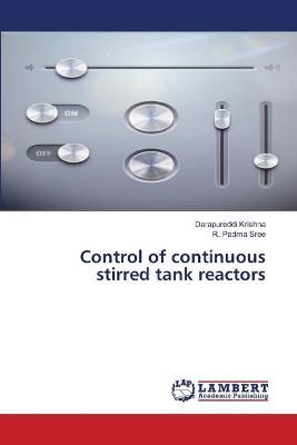 Control of continuous stirred tank reactors By Darapureddi Krishna