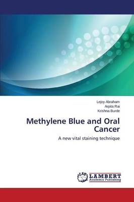 Methylene Blue and Oral Cancer By Abraham Lejoy 9783659562532
