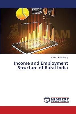 Income and Employment Structure of Rural India By Kuntal Chakrabartty