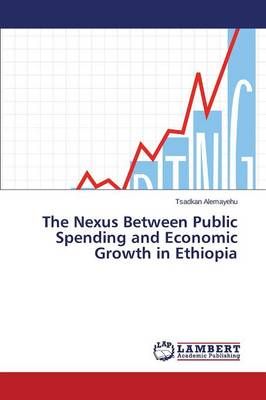 The Nexus Between Public Spending and Economic Growth in Ethiopia