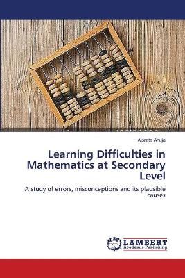 Learning Difficulties in Mathematics at Secondary Level 9783659573071