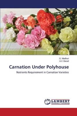 Carnation Under Polyhouse By Madhuri G 9783659576171 (Paperback)