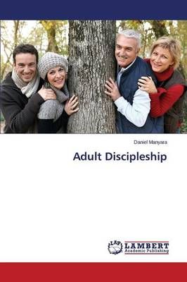 Adult Discipleship By Manyara Daniel 9783659578861 (Paperback)