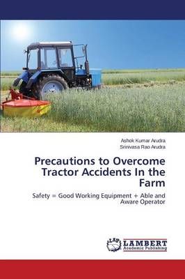 Precautions to Overcome Tractor Accidents in the Farm 9783659579158