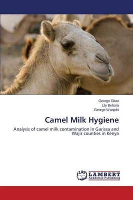 Camel Milk Hygiene By Gitao George 9783659581748 (Paperback)
