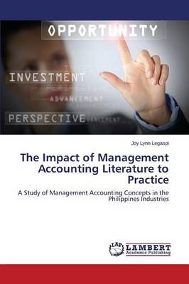 The Impact of Management Accounting Literature to Practice (Paperback)