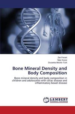 Bone Mineral Density and Body Composition By Ferant Zan 9783659584992