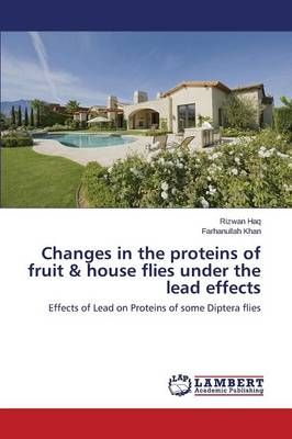 Changes in the Proteins of Fruit & House Flies Under the Lead Effects