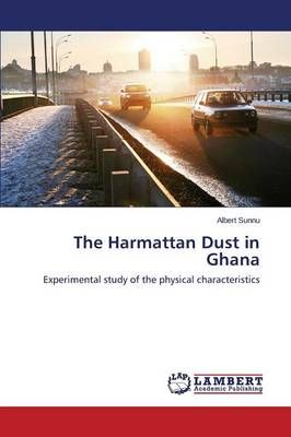 The Harmattan Dust in Ghana By Sunnu Albert 9783659587764 (Paperback)