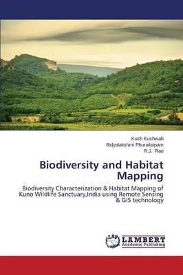 Biodiversity and Habitat Mapping By Kushwah Kush 9783659594564