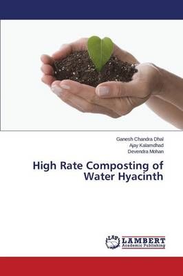 High Rate Composting of Water Hyacinth By Dhal Ganesh Chandra