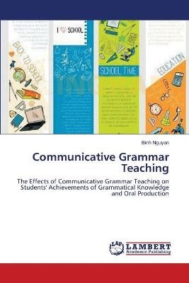 Communicative Grammar Teaching By Binh Nguyen 9783659597367