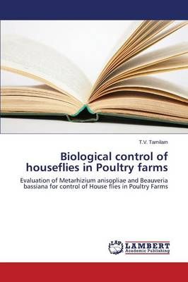 Biological control of houseflies in Poultry farms By Tamilam T V