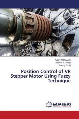 Position Control of VR Stepper Motor Using Fuzzy Technique (Paperback)