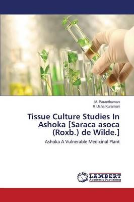 Tissue Culture Studies In Ashoka [Saraca asoca (Roxb.) de Wilde.]