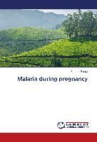 Malaria during pregnancy By Rulisa, Stephen 9783659615023 (Paperback)