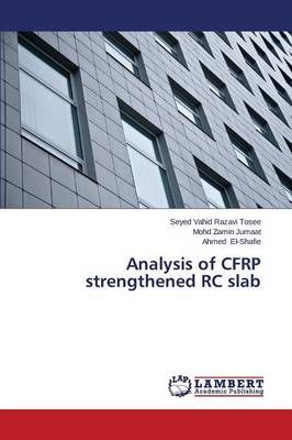 Analysis of CFRP strengthened RC slab By Razavi Tosee Seyed Vahid