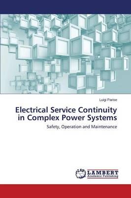 Electrical Service Continuity in Complex Power Systems By Parise Luigi