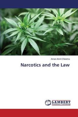 Narcotics and the Law By Cheema Aman Amrit 9783659621079 (Paperback)