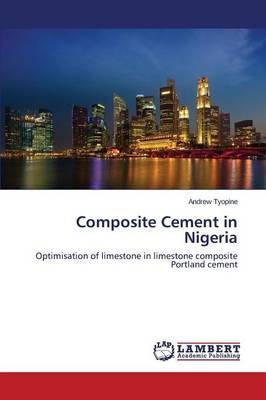 Composite Cement in Nigeria By Tyopine Andrew 9783659622267