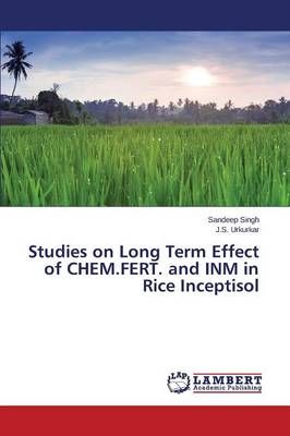 Studies on Long Term Effect of CHEM.FERT. and INM in Rice Inceptisol
