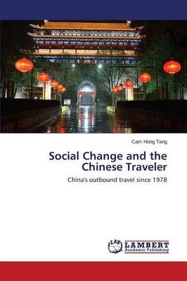 Social Change and the Chinese Traveler By Tang Cam Hong 9783659626715