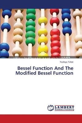 Bessel Function And The Modified Bessel Function By Tesfaye Teferi