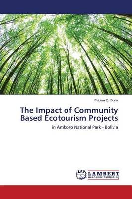 The Impact of Community Based Ecotourism Projects By Soria Fabian E