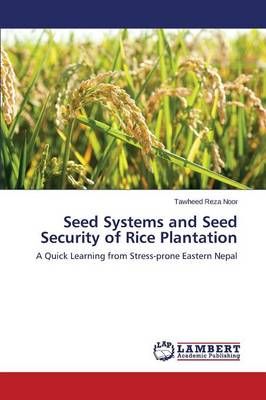 Seed Systems and Seed Security of Rice Plantation By Noor Tawheed Reza