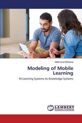 Modeling of Mobile Learning By Mohanna Mahmoud 9783659635342