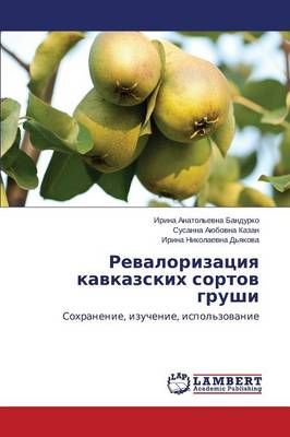 Revalorizatsiya kavkazskikh sortov grushi 9783659635496 (Paperback)
