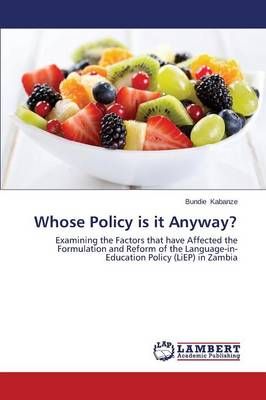 Whose Policy is it Anyway? By Kabanze Bundie 9783659644047 (Paperback)