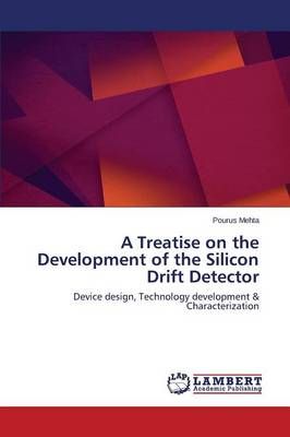 A Treatise on the Development of the Silicon Drift Detector