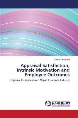 Appraisal Satisfaction, Intrinsic Motivation and Employee Outcomes