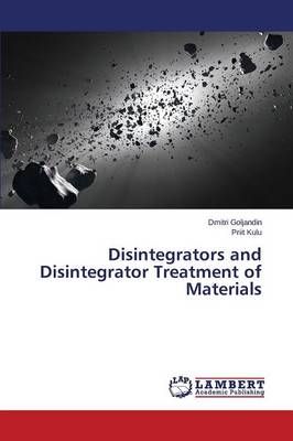 Disintegrators and Disintegrator Treatment of Materials 9783659647680