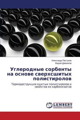 Uglerodnye sorbenty na osnove sverkhsshitykh polistirolov (Paperback)