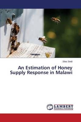 An Estimation of Honey Supply Response in Malawi By Sindi Silas