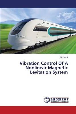 Vibration Control Of A Nonlinear Magnetic Levitation System