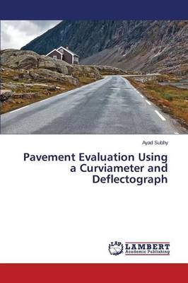 Pavement Evaluation Using a Curviameter and Deflectograph (Paperback)