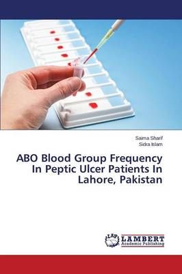 ABO Blood Group Frequency In Peptic Ulcer Patients In Lahore, Pakistan
