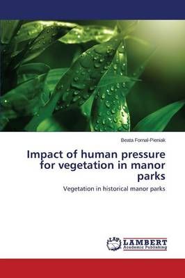 Impact of human pressure for vegetation in manor parks 9783659669576