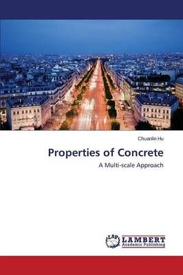 Properties of Concrete By Hu Chuanlin 9783659669880 (Paperback)