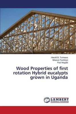 Wood Properties of first rotation Hybrid eucalypts grown in Uganda