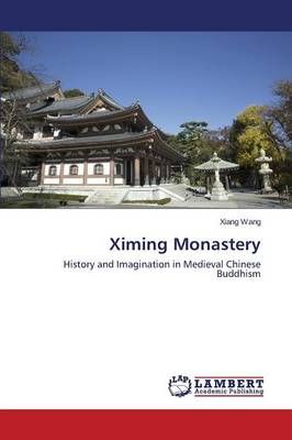 Ximing Monastery By Wang Xiang 9783659676710 (Paperback)