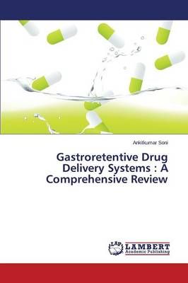 Gastroretentive Drug Delivery Systems By Soni Ankitkumar 9783659683060