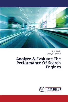Analyze & Evaluate The Performance Of Search Engines By Singh J N