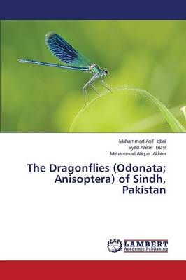 The Dragonflies (Odonata; Anisoptera) of Sindh, Pakistan 9783659684760