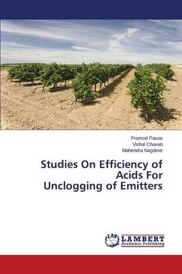 Studies On Efficiency of Acids For Unclogging of Emitters (Paperback)