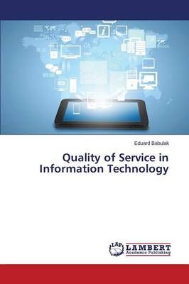 Quality of Service in Information Technology By Babulak Eduard