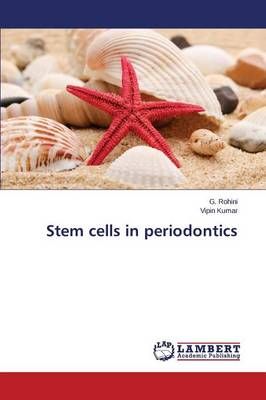 Stem cells in periodontics By Rohini G 9783659689819 (Paperback)